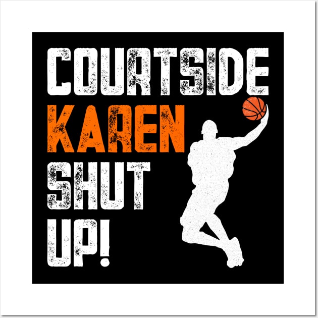 Courtside Karen was Mad Mad, Don't be a courtside Karen Wall Art by Seaside Designs